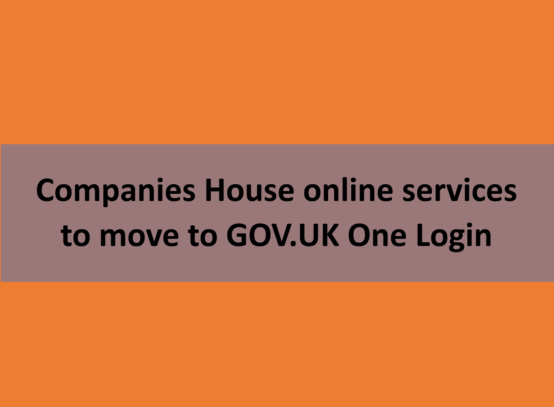 Companies House online services to move to GOV.UK One Login